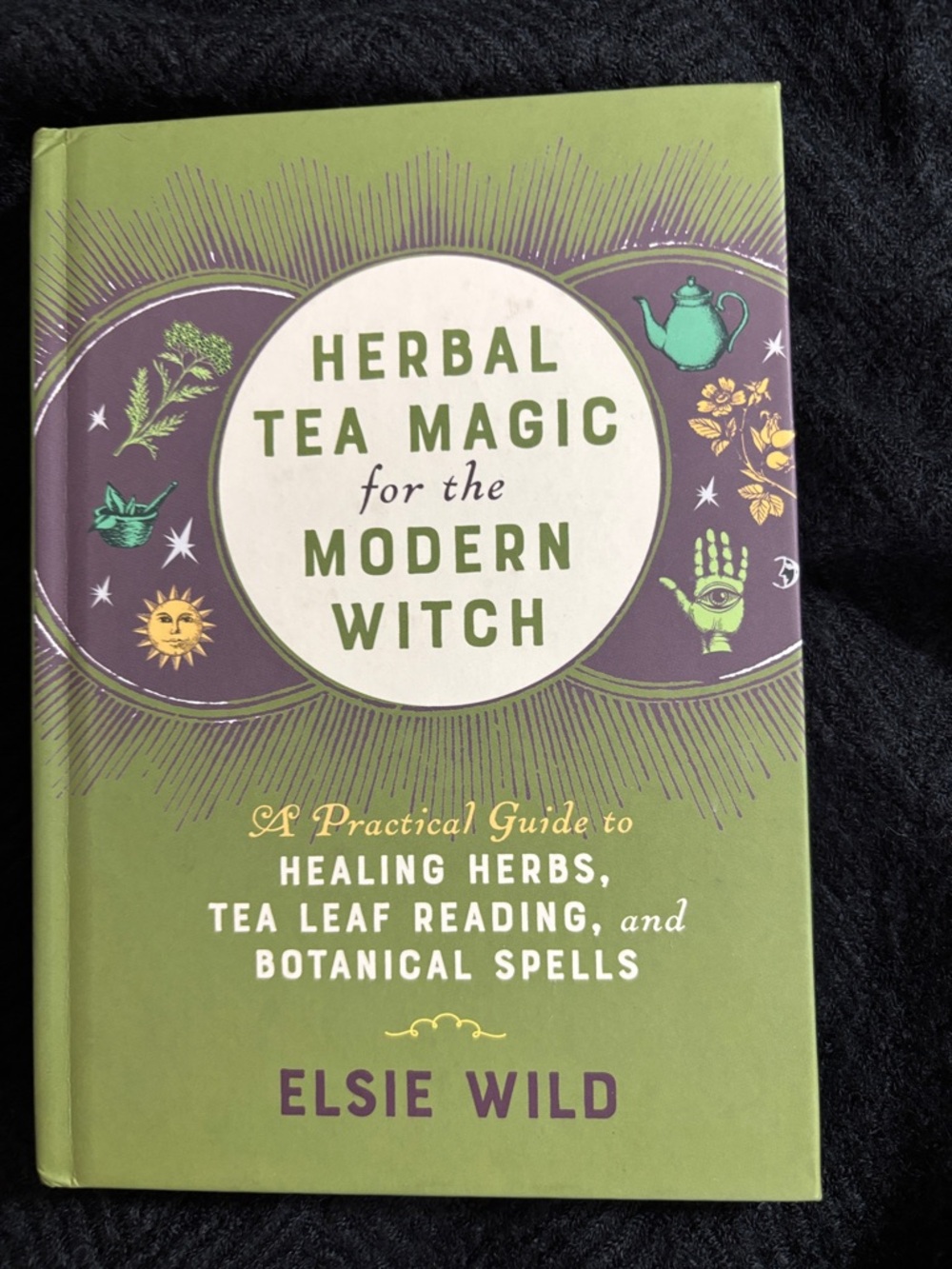 HERBAL TEA MAGIC for the MODERN WITCH A Practical Guide to Healing Herbs Book